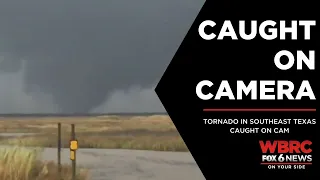 Tornado in Southeast Texas caught on cam