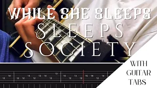 While She Sleeps- Sleeps Society Cover (Guitar Tab Play Along)