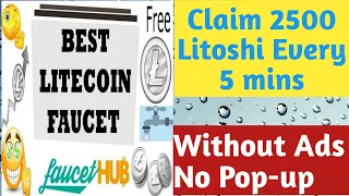 Super Litecoin Faucet Claim 2500 Litoshi every 5 mins by ||Freecryptohub||