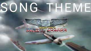 WW2 PACIFIC HEROES SONG THEME