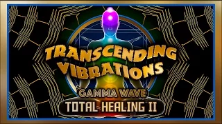 Total Healing II - Gamma Wave Isochronic Tones (40 - 100 Hz)