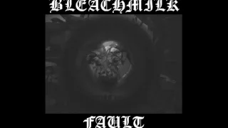 BLEACH MILK - Fault EP [2016]