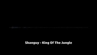 Shanguy-King of the jungle