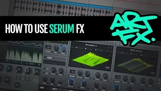 ARTFX Tips: How to use Serum FX the right way (instead of note latch)
