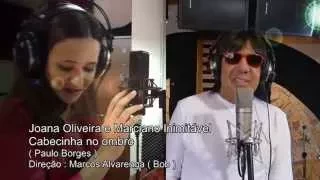 Marciano Inimitável (BRASIL) e Joana Oliveira (PORTUGAL) - Cabecinha No Ombro