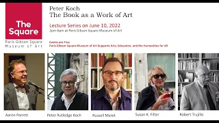 June 10, 2022, Lecture Series for Peter Koch: The Book as a Work of Art; Complete Live-stream