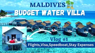 [4K] India to Maldives 2022 |Part 1-Water villa @ 50k Centara Ras Fushi |Total Expense Breakup