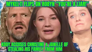 Mykelti Brown FLIPS on Robyn "You're a LIAR" Kody ACCUSES Christine & Janelle of Stealing His Family