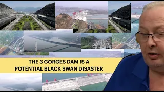 THE 3 GORGES DAM IS A POTENTIAL BLACK SWAN DISASTER