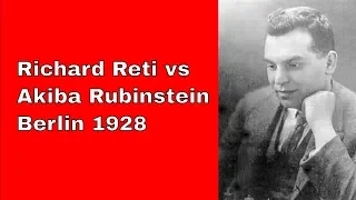 Richard Reti vs Akiba Rubinstein: Berlin 1928