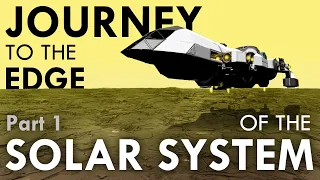 Journey To The Edge Of The Solar System (Part 1/2)