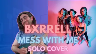 BXRRELL - Mess With Me | Solo Cover by Cem Saglam