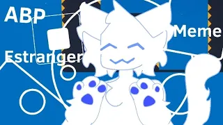 Estranger Meme ... [Cats Are Liquid] Animation ABP