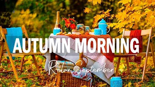 Autumn Morning in September ☕ Sweet Jazz and Elegant Bossa Nova for work, study and relaxation