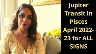 Jupiter Transit in Pisces April 2022-23 for all Signs