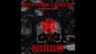 Mista Psycho x Crucified - Possessed (prod. by S-Matic Beatz)