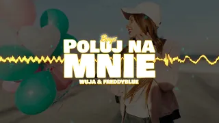 BOYS - Poluj Na Mnie (Wuja & @FreddyBlue Remix)