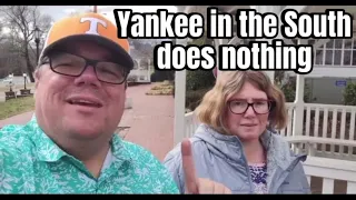 Yankee In The South Does NOTHING