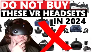 Do NOT buy these VR Headsets in 2024... (You've been warned)