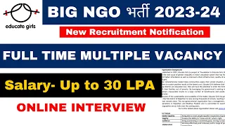 EDUCATE GIRL NGO VACANCY 2023-24 | SALARY 30 LAC PA | ONLINE INTERVIEW | NGO JOBS