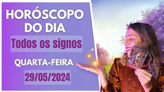 Horóscopo de hoje 29/05/24, QUARTA-FEIRA, previsão para todos os signos! amor, saúde, dinheiro..