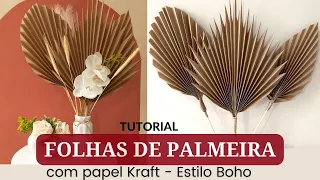 Como fazer Folha de Palmeira para Decoração com papel Kraft - Arranjo Boho - #diy (Palm leaf)