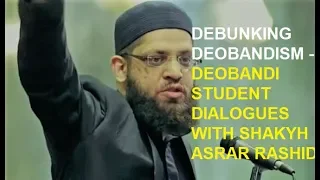 Deobandi Student dialogues Shaykh Asrar Rashid | Debunking Deobandism | South Africa
