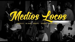 Medios Locos - ChumLee, Lil Mau, FkF, Rxstro, Vikal, MCJ