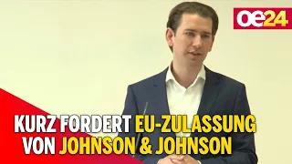Kurz fordert EU-Zulassung von Johnson & Johnson