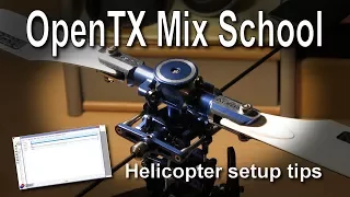 OpenTX Mix School: Swashplate/CCPM/Heli Setup Tips