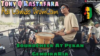 Tony Q Rastafara Soundcheck At PekanGembiraRia - Adi Lawido DrumCam