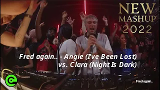 Fred again.. - Angie (I've Been Lost) vs. Clara (Night Is Dark)