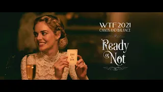 [WTF 2021 CHAOS & BALANCE]  "READY OR NOT"