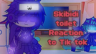 Skibidi toilet reaction to tik tok (part 1)