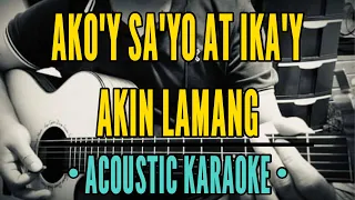 Ako'y Sa'yo at Ika'y Akin Lamang (Acoustic Karaoke) - First Circle