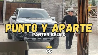 PUNTO Y APARTE -  PANTER BELICO ( CORRIDOS 2023)🦁