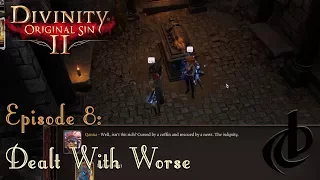 Courtier Gaming - Divinity: Original Sin 2 Episode 8 - Dealt With Worse