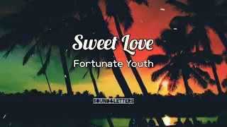 Sweet Love - Fortunate Youth ( Lyrics )