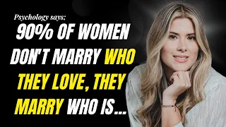 90% of Women don't Marry who they Love, They Marry who is... |Psychology Facts |Motivational Quotes,