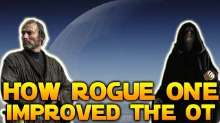 How Rogue One Improved A New Hope & The Original Trilogy! - Star Wars