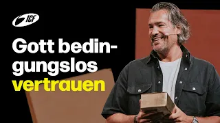 Gott bedingungslos vertrauen | Michael Sieber | ICF Zürich