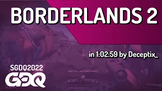 Borderlands 2 by Deceptix_ in 1:02:59 - Summer Games Done Quick 2022