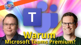 Inside Microsoft 365: Warum Microsoft Teams Premium?