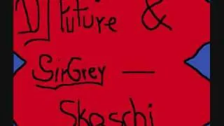 DJ Future & Sir Grey - Skaschi
