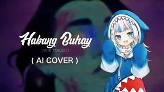 Zack Tabudlo - Habang Buhay (Gawr Gura AI Cover)