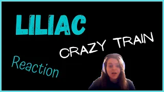 REACTION to Liliac - Crazy Train