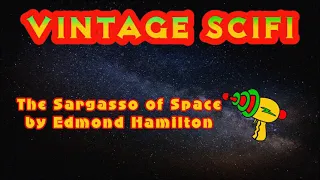 The Sargasso of Space by Edmond Hamilton (free SciFi audiobook)