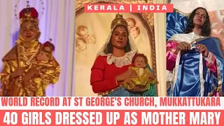40 Girls as Mother Mary | World Record | St George's Church, Mukkattukara | Trichur | Kerala