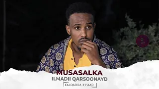 MUSASALKA ILMADII QARSOONAYD � XALQADDA 31 AAD