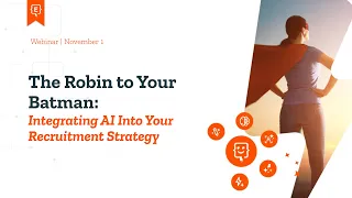 Integrating AI Into Your Recruiting Strategy Webinar